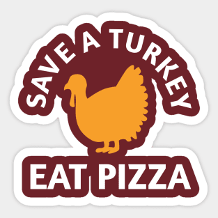 Save A Turkey Eat Pizza Thanksgiving Sticker